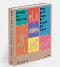 Load image into Gallery viewer, cover design for Phaidon's Design for Children, with silhouette outlines of popular high end children's toys from the 20th century with a subtitle that reads 'Play Ride Learn Eat Create Sit Sleep'